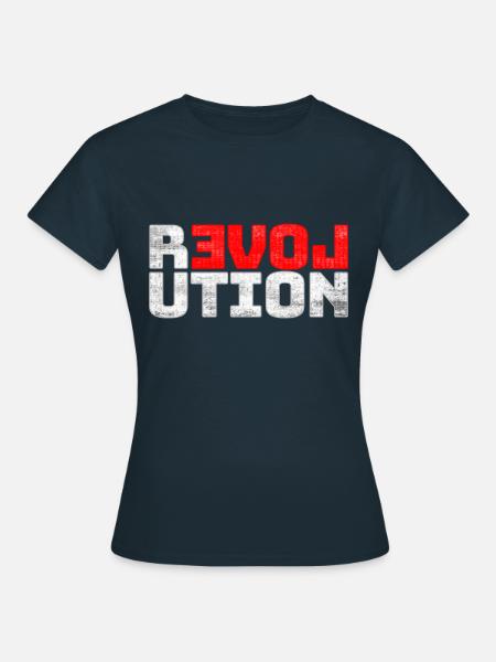 Revolution LOVE - Frauen T-Shirt - Navy