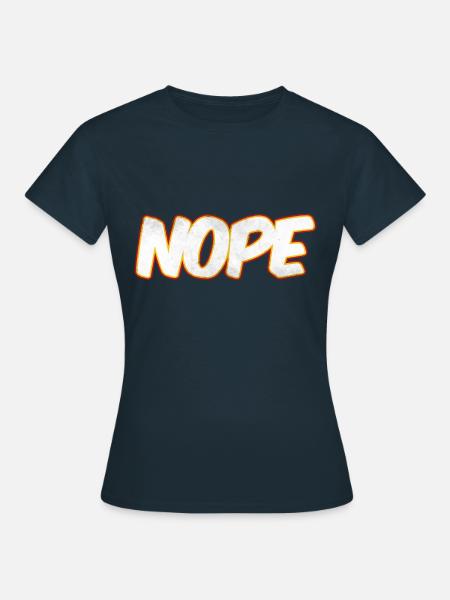 NOPE Nope nope - Frauen T-Shirt - Navy