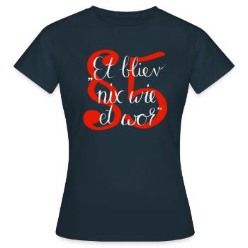 Koelsches Grundgesetz 5 Et bliev nix wie et wor - Frauen T-Shirt - Navy - Vorne - AI Model Female 172 dark (172cm)