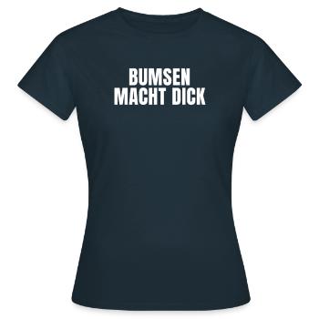 Bumsen macht Dick Feinkost Gewölbe Bierbauch - Frauen T-Shirt - Navy - Vorne - AI Model Female 172 dark (172cm)