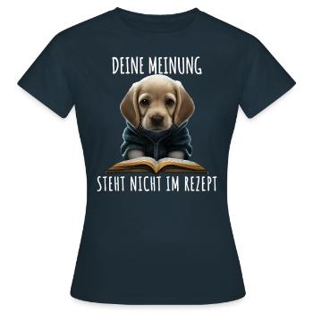 Retriever deine Meinung ist nicht im Rezept Koch - Frauen T-Shirt - Navy - Vorne - AI Model Female 172 dark (172cm)