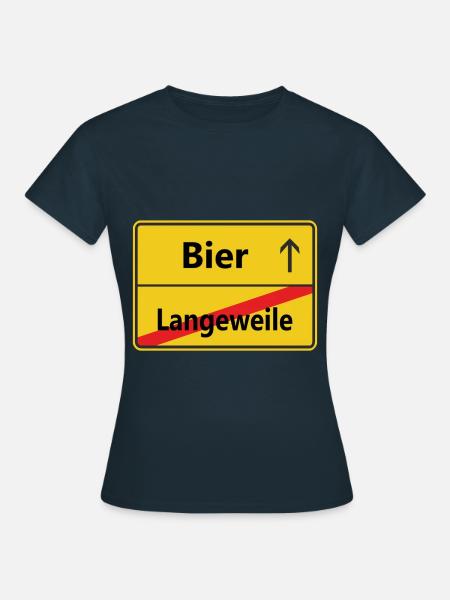 Langeweile? Bier - Frauen T-Shirt - Navy