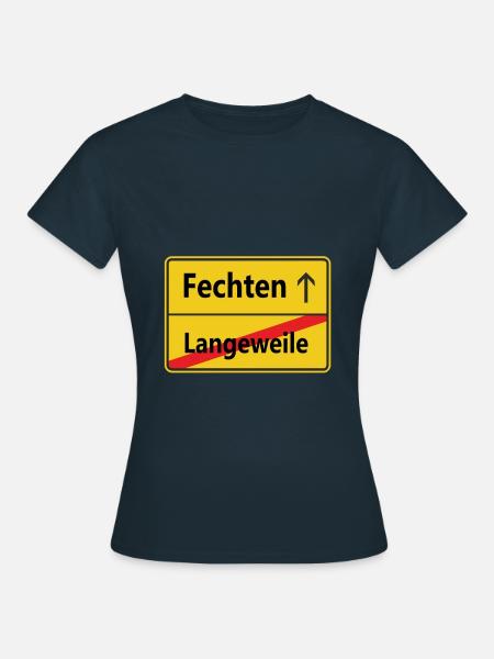 Langeweile? Fechten - Frauen T-Shirt - Navy