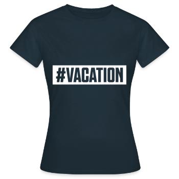 vacation vacation hashtag - Women's T-Shirt - navy - Front - AI Model Female 172 dark (172cm)