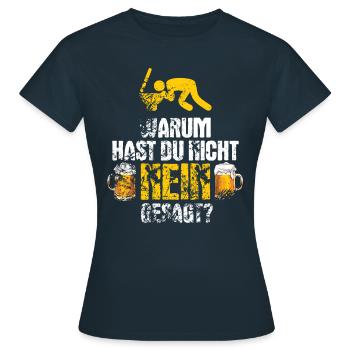 Warum hast du nicht nein gesagt? Saufen Kotzen - Frauen T-Shirt - Navy - Vorne - AI Model Female 172 dark (172cm)