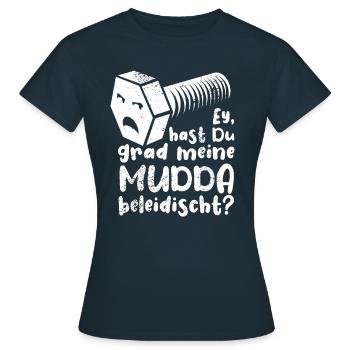 Ey hast du grad meine Mudda beleidischt? Schraube - Frauen T-Shirt - Navy - Vorne - AI Model Female 172 dark (172cm)