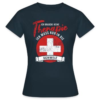 Ich brauche keine Therapie ich muss in die Schweiz - Frauen T-Shirt - Navy - Vorne - AI Model Female 172 dark (172cm)