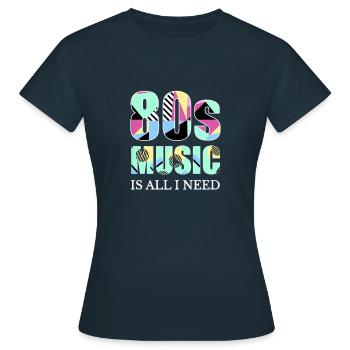80er Jahre Musik ist alles, was ich achtziger Jahre Retro - Frauen T-Shirt - Navy - Vorne - AI Model Female 172 dark (172cm)