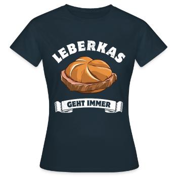 Leberkas geht immer - Leberkäse - Spruch - Frauen T-Shirt - Navy - Vorne - AI Model Female 172 dark (172cm)