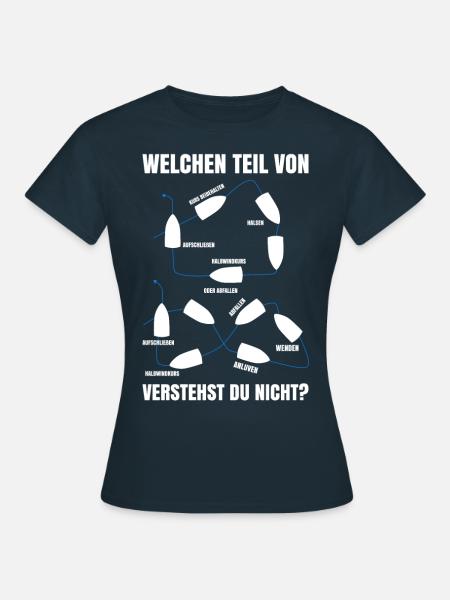 Welchen Teil von ... verstehst du nicht? - Frauen T-Shirt - Navy
