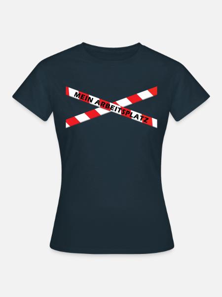 Arbeit Spruch Verbot - Polizei Büro Baustelle - Frauen T-Shirt - Navy