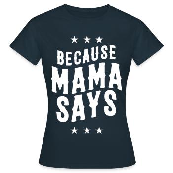 Parce que maman le dit Shirt - T-shirt Femme - marine - Devant - AI Model Female 172 dark (172cm)
