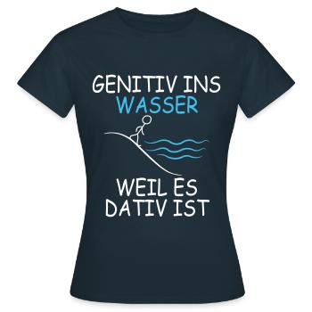 Genitiv ins Wasser, weil es Dativ ist - Frauen T-Shirt - Navy - Vorne - AI Model Female 172 dark (172cm)