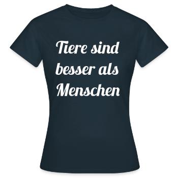 Tierfreund -Tiere sind besser als Menschen - Frauen T-Shirt - Navy - Vorne - AI Model Female 172 dark (172cm)