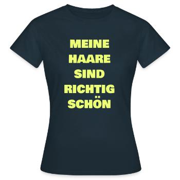 Meine Haare sind richtig schön - Frauen T-Shirt - Navy - Vorne - AI Model Female 172 dark (172cm)