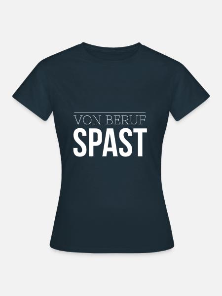 Von Beruf Spast Beleidigung Freund T-Shirt - Frauen T-Shirt - Navy