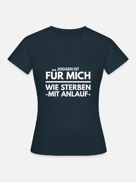 Joggen Ist wie sterben Spruch Tshirt Geschenkidee - Frauen T-Shirt - Navy