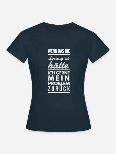 Lösung Problem Spruch Tshirt Lustig - Frauen T-Shirt - Navy