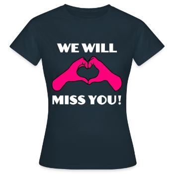 Verabschiedung Abschied We will miss You - Frauen T-Shirt - Navy - Vorne - AI Model Female 172 dark (172cm)