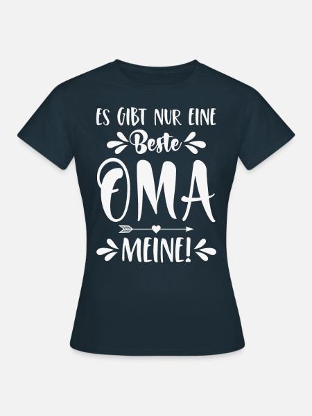 Es gibt nur eine beste Oma Meine! - Frauen T-Shirt - Navy