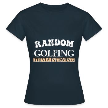 Random Golfing trivia incoming! - Frauen T-Shirt - Navy - Vorne - AI Model Female 172 dark (172cm)