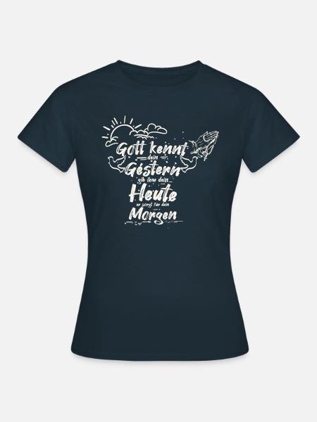 Christlich - Gott - Bibel - Spruch - Geschenkidee - Frauen T-Shirt - Navy