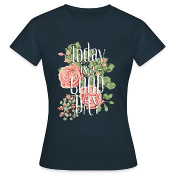 Today is a good day - Frauen T-Shirt - Navy - Vorne - AI Model Female 172 dark (172cm)