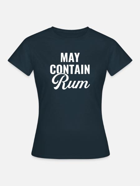 May contain rum, rum - Frauen T-Shirt - Navy