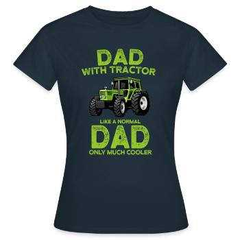 Dad with tractor like a normal dad only much coole - Frauen T-Shirt - Navy - Vorne - AI Model Female 172 dark (172cm)
