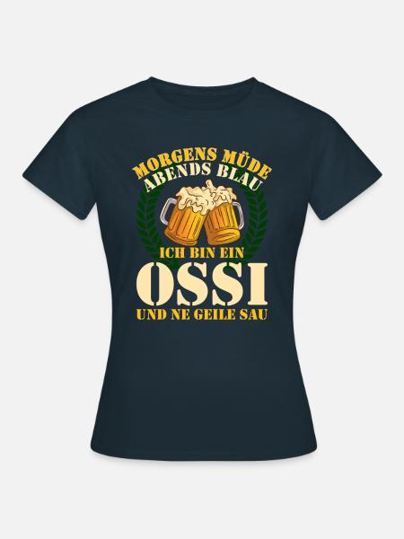 Ossi Lustiger Spruch Stolz ein Ossi zu sein - Frauen T-Shirt - Navy