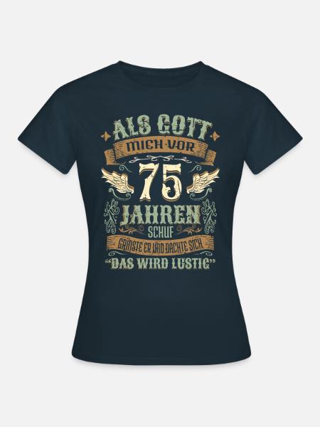 75 Geburtstag Geschenk Jahre Geburtstagsgeschenk - Frauen T-Shirt - Navy