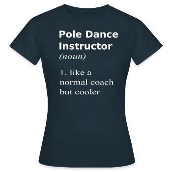 Pole dance instructor - Women's T-Shirt - navy - Front - AI Model Female 172 dark (172cm)