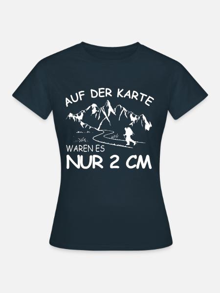 Wandern Wanderer Berge lustiger Spruch - Frauen T-Shirt - Navy