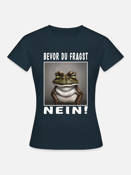 Bevor du fragst nein Frosch - Frauen T-Shirt - Navy