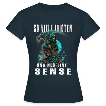 So viele Idioten und nur eine Sense - Frauen T-Shirt - Navy - Vorne - AI Model Female 172 dark (172cm)