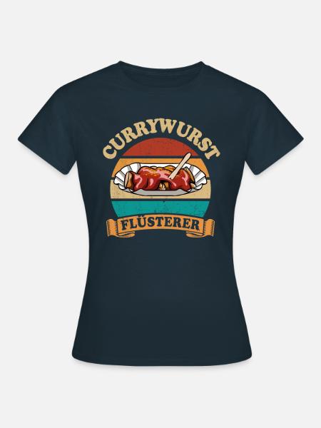 Currywurst Flüsterer - Frauen T-Shirt - Navy