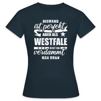 Niemand ist perfekt - Westfale - Spruch - Frauen T-Shirt - Navy - Vorne - AI Model Female 172 dark (172cm)