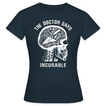 Le médecin dit que c’est incurable - truelle de maçon - T-shirt Femme - marine - Devant - AI Model Female 172 dark (172cm)
