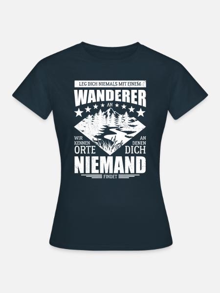 Leg dich niemals mit einem Wanderer an - Spruch - Frauen T-Shirt - Navy