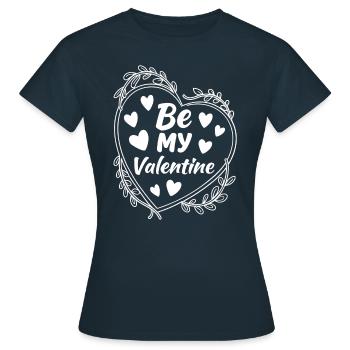 Be my Valentine - Amour - Cadeau - T-shirt Femme - marine - Devant - AI Model Female 172 dark (172cm)