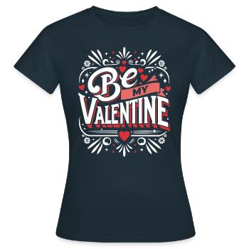 Be my Valentine - Amour - Cadeau - T-shirt Femme - marine - Devant - AI Model Female 172 dark (172cm)