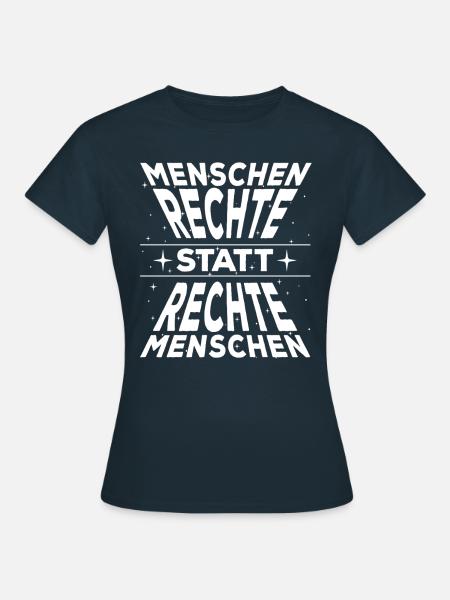 Menschenrechte statt rechte Menschen, Gegen Rechts - Frauen T-Shirt - Navy