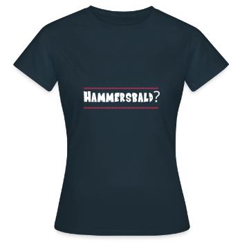 Hammersbald - Haben wir es bald - Spruch - Frauen T-Shirt - Navy - Vorne - AI Model Female 172 dark (172cm)
