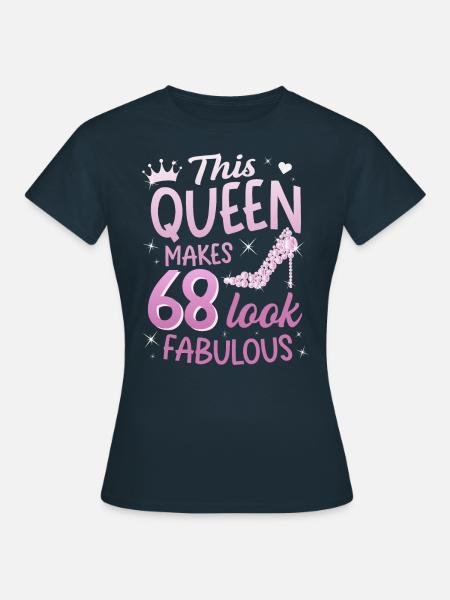 This Queen makes 68 look Fabulous 68. Geburtstag - Frauen T-Shirt - Navy