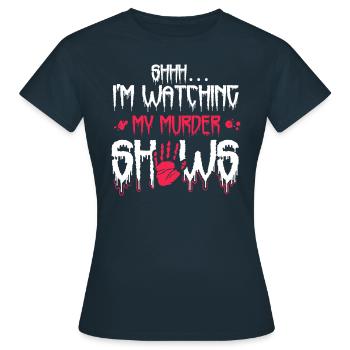 Chut, je regarde mes émissions de meurtre - T-shirt Femme - marine - Devant - AI Model Female 172 dark (172cm)