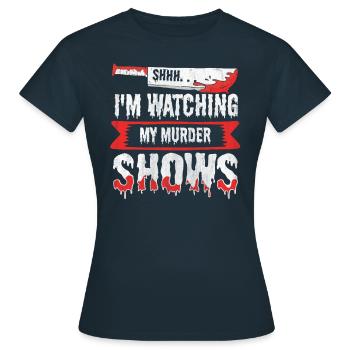 Chut, je regarde mes émissions de meurtre - T-shirt Femme - marine - Devant - AI Model Female 172 dark (172cm)
