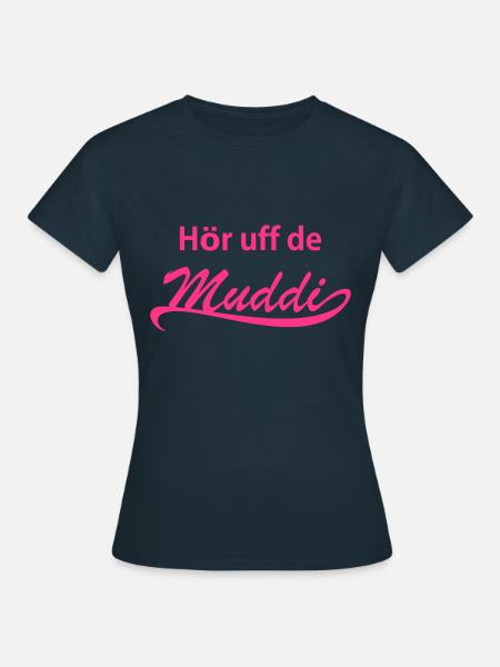 Hör uff de Muddi! - Frauen T-Shirt - Navy