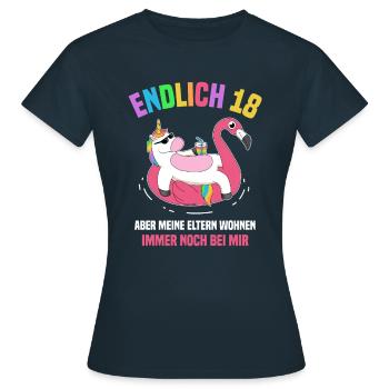 Endlich 18 Aber Meine Eltern Wohnen Noch Bei Mir - Frauen T-Shirt - Navy - Vorne - AI Model Female 172 dark (172cm)