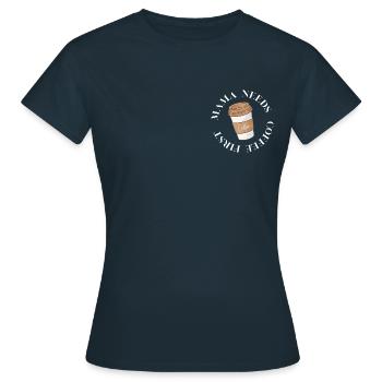 Mama Needs Coffee - Women's T-Shirt - navy - Front - AI Model Female 172 dark (172cm)