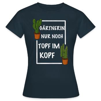 Gärtnerin nur noch Topf im Kopf - Frauen T-Shirt - Navy - Vorne - AI Model Female 172 dark (172cm)